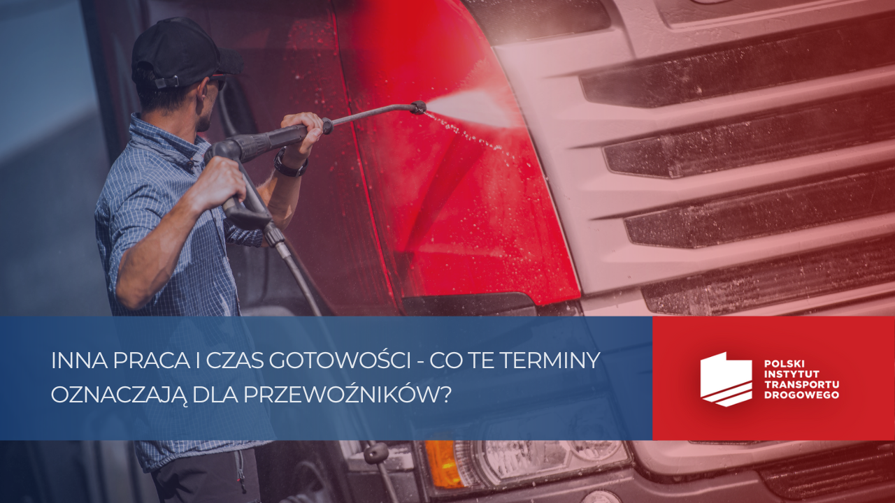 Inna praca i Czas gotowości – co oznaczają? Czemu powodują napięcia między kierowcami a firmami?