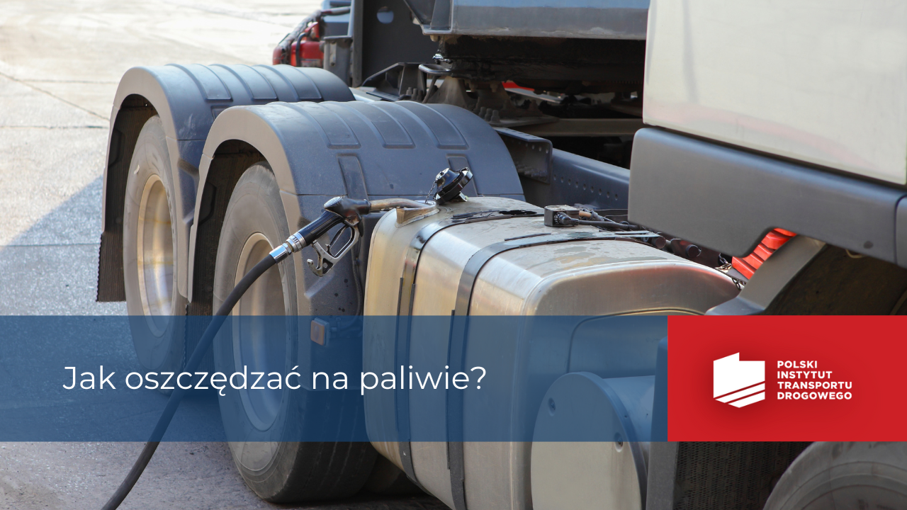Jak oszczędzać na paliwie w transporcie drogowym