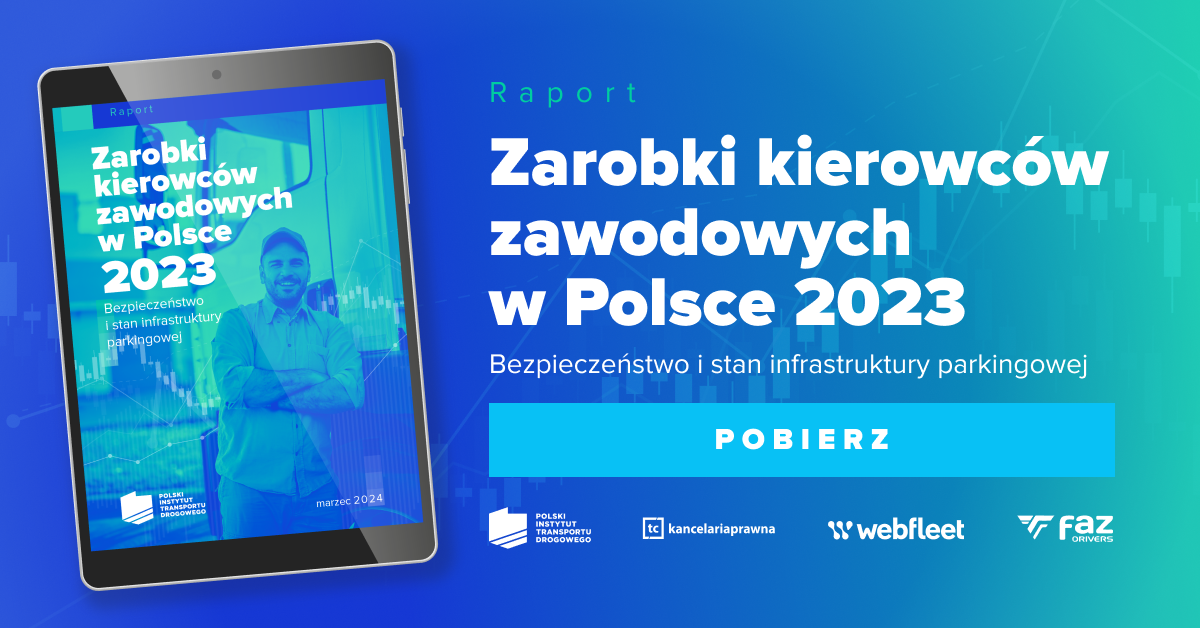 Zarobki kierowców zawodowych w Polsce 2023. Bezpieczeństwo i stan infrastruktury parkingowej