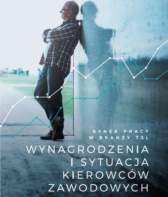 Rynek pracy w branży TSL -Wynagrodzenia i sytuacja kierowców zawodowych 2019