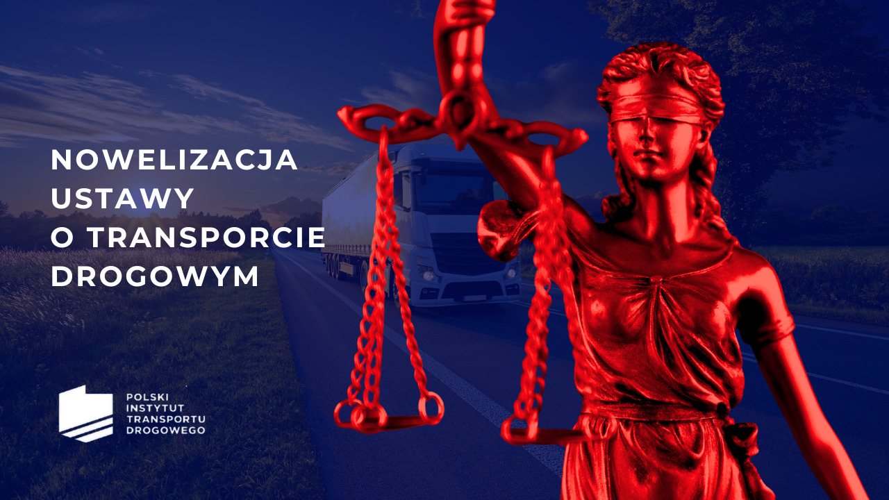 Grafika przedstawia czerwony posąg Temidy na tle drogi z ciężarówką i napisem "Nowelizacja ustawy o transporcie drogowym". Publikacja: Polski Instytut Transportu Drogowego.