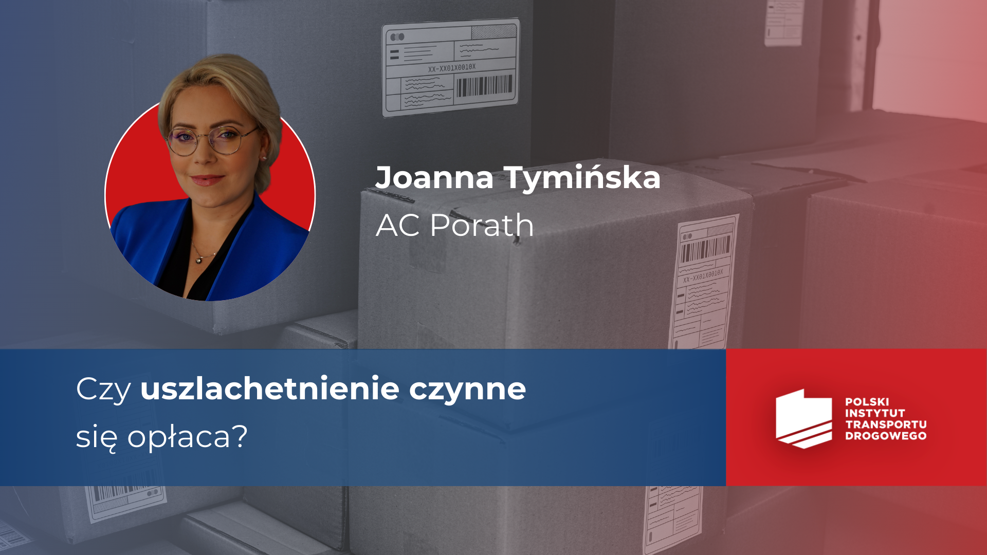 Kobieta w niebieskiej marynarce, w okręgu, obok napis „Czy uszlachetnienie czynne się opłaca?”. Tło w kolorach niebieskim i czerwonym, logo Polskiego Instytutu Transportu Drogowego.